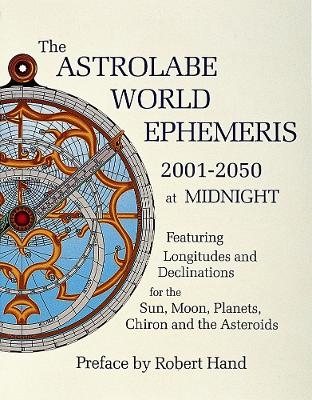 The Astrolabe World Ephemeris - Robert Hand