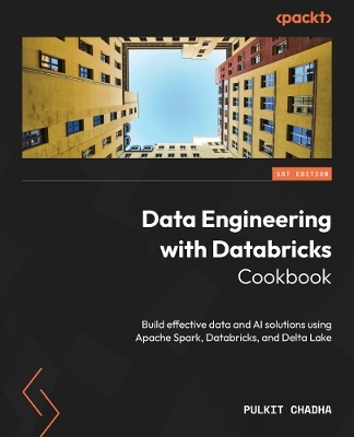 Data Engineering with Databricks Cookbook - Pulkit Chadha