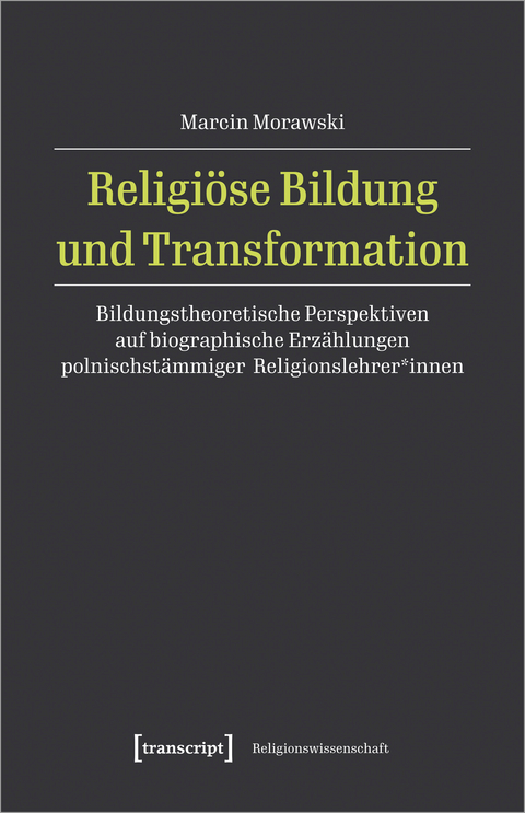 Religiöse Bildung und Transformation - Marcin Morawski