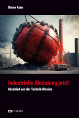 Industrielle Abrüstung jetzt! - Bruno Kern