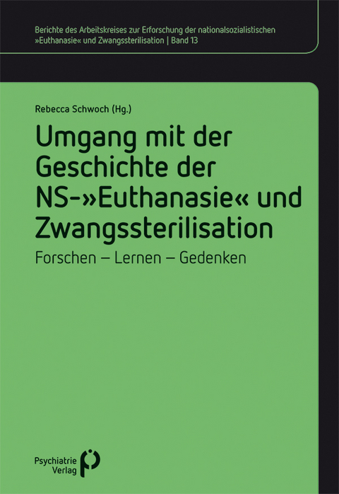 Umgang mit der Geschichte der NS-»Euthanasie« und Zwangssterilisation - 