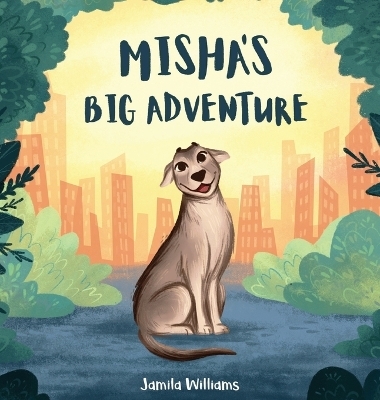 Misha's Big Adventure - Jamila Williams