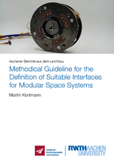 Methodical Guideline for the Definition of Suitable Interfaces for Modular Space Systems - Martin Kortmann