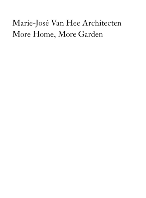 Marie-José Van Hee Architecten: More Home, More Garden