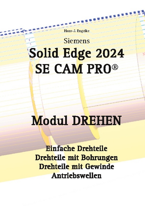Solid Edge 2024 SE CAM PRO - Hans-J. Engelke