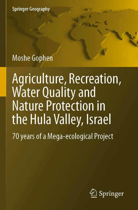 Agriculture, Recreation, Water Quality and Nature Protection in the Hula Valley, Israel - Moshe Gophen