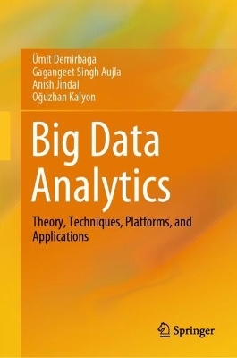 Big Data Analytics - Ümit Demirbaga, Gagangeet Singh Aujla, Anish Jindal, Oğuzhan Kalyon