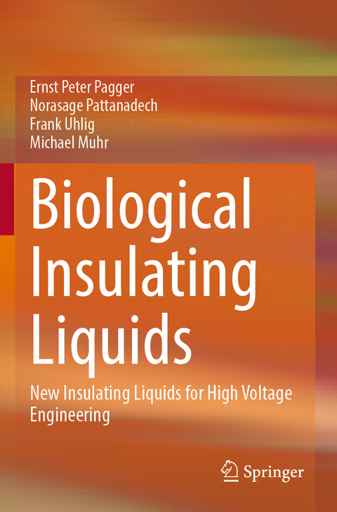 Biological Insulating Liquids - Ernst Peter Pagger, Norasage Pattanadech, Frank Uhlig, Michael Muhr