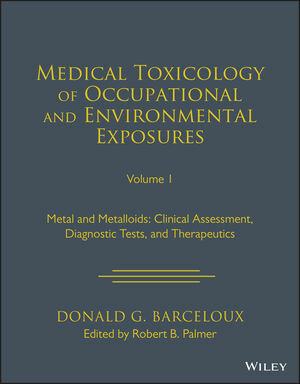 Medical Toxicology: Occupational and Environmental Exposures - Donald G. Barceloux