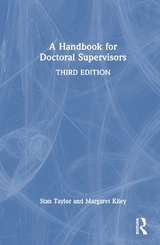 A Handbook for Doctoral Supervisors - Taylor, Stan; Kiley, Margaret