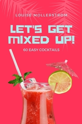 Let's Get Mixed Up - Kristina Mollerstrom