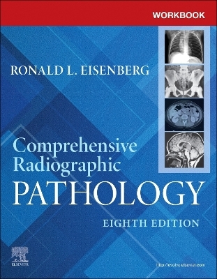 Workbook for Comprehensive Radiographic Pathology - Ronald L. Eisenberg