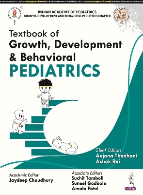 Textbook of Growth, Development & Behavioural Pediatrics - Anjana Thadhani, Ashok Rai, Jaydeep Choudhury, Suchit Tamboli, Suneel Godbole