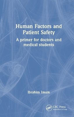Human Factors and Patient Safety - Ibrahim Imam