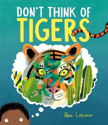 Don't Think of Tigers - Alex Latimer