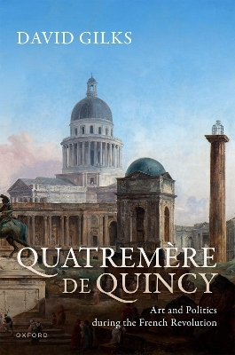 Quatremère de Quincy - David Gilks