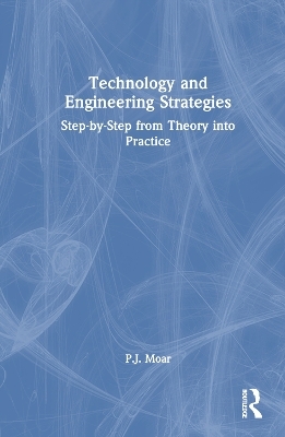 Technology and Engineering Strategies - P.J. Moar
