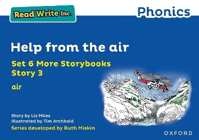 Read Write Inc. Phonics: Help from the air (Blue Set 6A Storybook 3) - Liz Miles