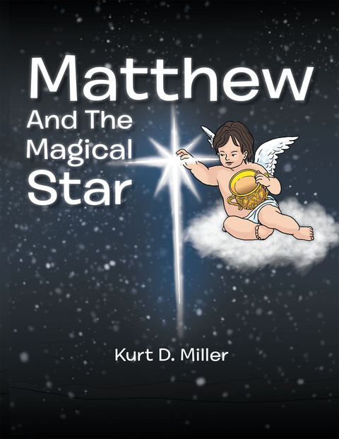 Matthew and the Magical Star -  Kurt D. Miller