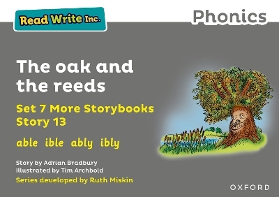 Read Write Inc. Phonics: The oak and the reeds (Grey Set 7A Storybook 13) - Adrian Bradbury