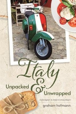 Italy Unpacked & Unwrapped - Graham Hofmann