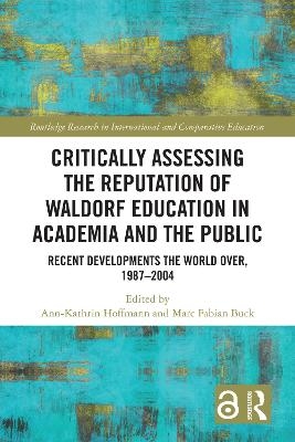 Critically Assessing the Reputation of Waldorf Education in Academia and the Public: Recent Developments the World Over, 1987–2004 - 