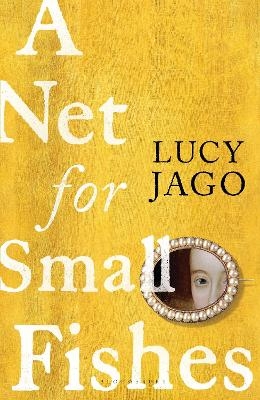 A Net for Small Fishes - Lucy Jago