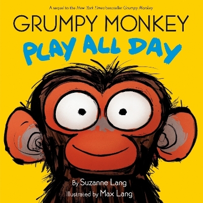 Grumpy Monkey Play All Day - Suzanne Lang, Max Lang