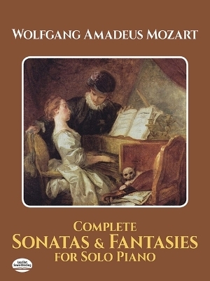 Complete Sonatas And Fantasies For Solo Piano - Wolfgang Amadeus Mozart