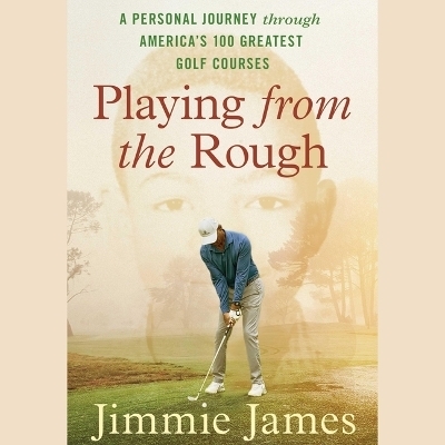 Playing from the Rough - Jimmie James