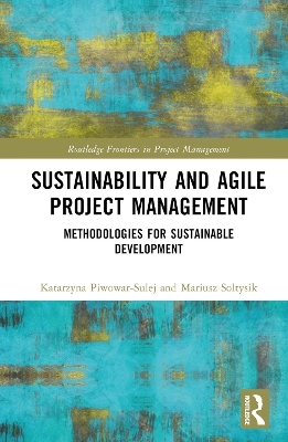 Sustainability and Agile Project Management - Katarzyna Piwowar-Sulej, Mariusz Sołtysik