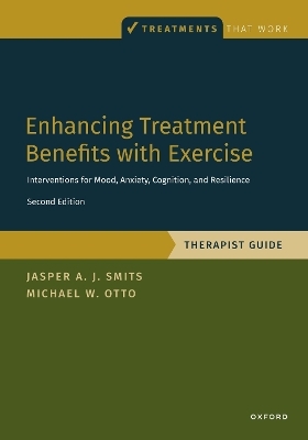 Enhancing Treatment Benefits with Exercise - TG - Jasper A. J. Smits, Michael W. Otto