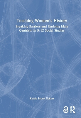 Teaching Women's History - Kelsie Brook Eckert