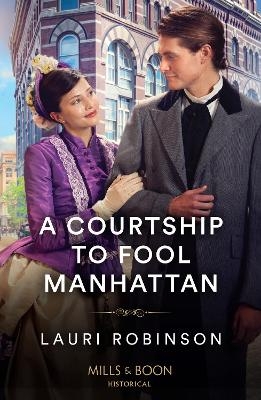 A Courtship To Fool Manhattan - Lauri Robinson