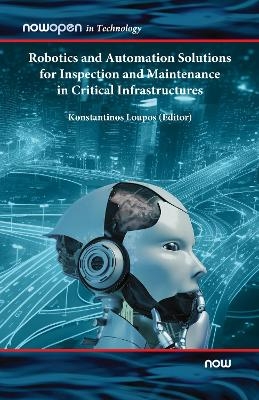 Robotics and Automation Solutions for Inspection and Maintenance in Critical Infrastructures - 