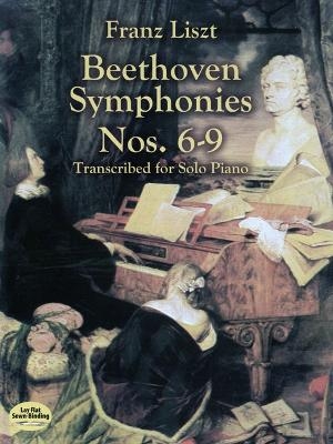 Beethoven Symphonies Nos. 6-9 Transcribed - Franz Liszt