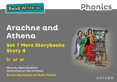 Read Write Inc. Phonics: Arachne and Athena (Grey Set 7A Storybook 4) - Abbie Rushton