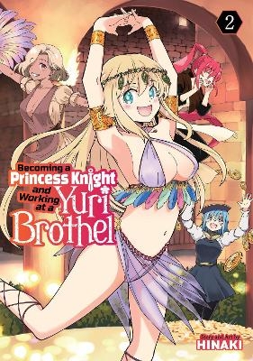 Becoming a Princess Knight and Working at a Yuri Brothel Vol. 2 -  Hinaki