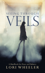 Seeing Through Veils -  Lori Wheeler