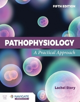 Pathophysiology: A Practical Approach - Story, Lachel