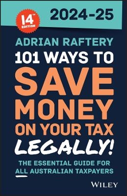 101 Ways to Save Money on Your Tax - Legally! 2024-2025 - Adrian Raftery