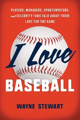 I Love Baseball - Wayne Stewart
