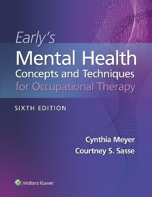 Early's Mental Health Concepts and Techniques in Occupational Therapy - Cynthia Meyer, Courtney Sasse