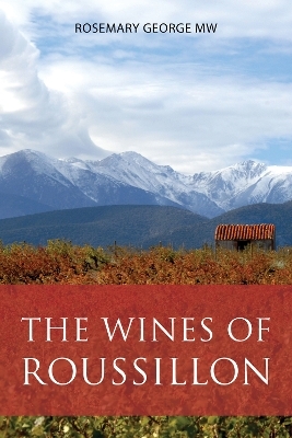 The Wines of Roussillon - Rosemary George