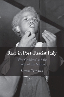 Race in Post-Fascist Italy - Silvana Patriarca