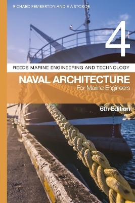 Reeds Vol 4: Naval Architecture for Marine Engineers - Dr Richard Pemberton, E a Stokoe