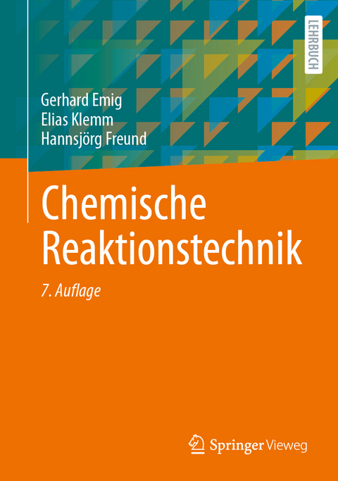 Chemische Reaktionstechnik - Gerhard Emig, Elias Klemm, Hannsjörg Freund