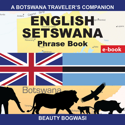 Botswana Traveler'S Companion; English Setswana Phrase Book -  Beauty Bogwasi