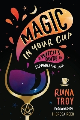 Magic in Your Cup - Runa Troy, Theresa Reed