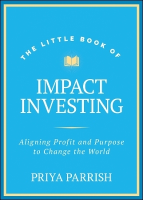 The Little Book of Impact Investing - Priya Parrish